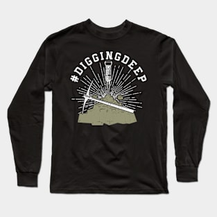 Digging Deep Mining Long Sleeve T-Shirt